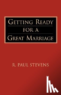 Stevens, R. Paul - Getting Ready for a Great Marriage