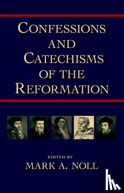  - Confessions and Catechisms of the Reformation