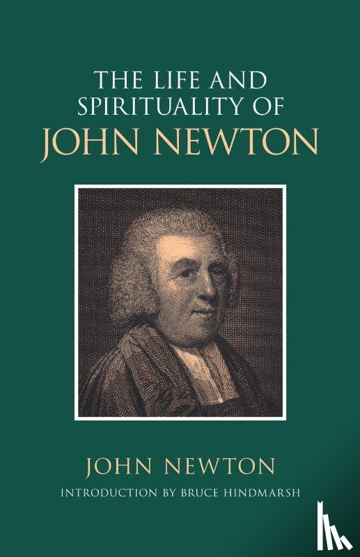 Newton, John, Hindmarsh, Bruce D. - The Life and Spirituality of John Newton