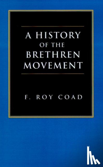 Coad, F. Roy, Bruce, F. F - A History of the Brethren Movement