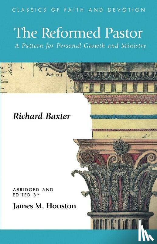 Richard Baxter, abridged and edited by J - The Reformed Pastor