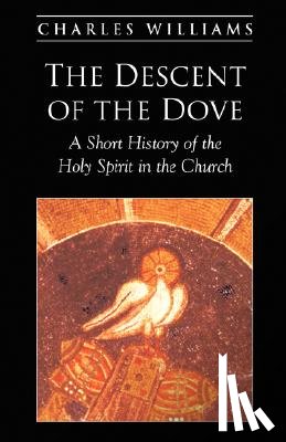 Williams, Charles - The Descent of the Dove