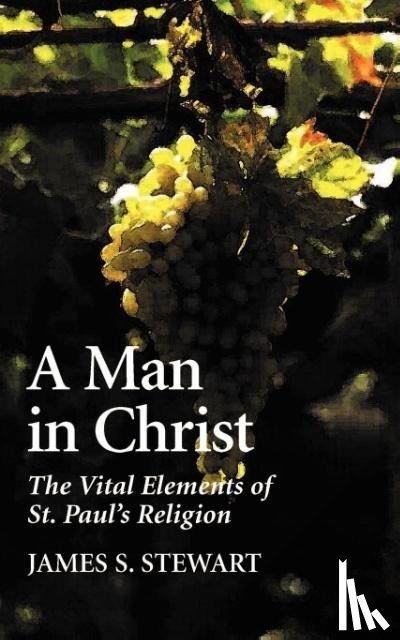 Stewart, James S. - A Man in Christ
