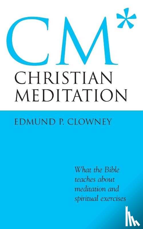 Clowney, Edmund P. - Christian Meditation