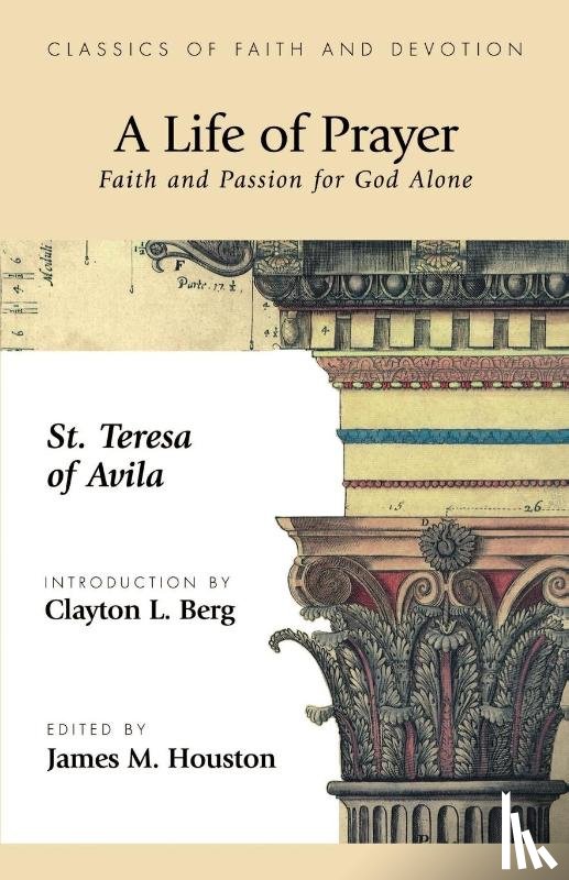 St. Theresa of Avila, Berg, Clayton L. - A Life of Prayer