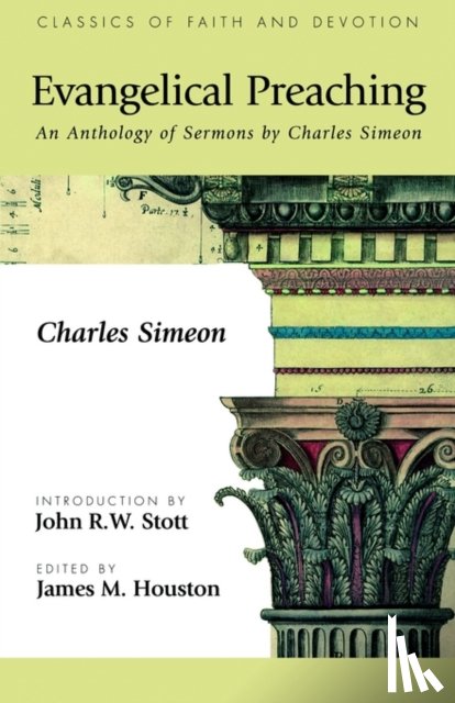 Simeon, Charles, Stott, John R. W. - Evangelical Preaching
