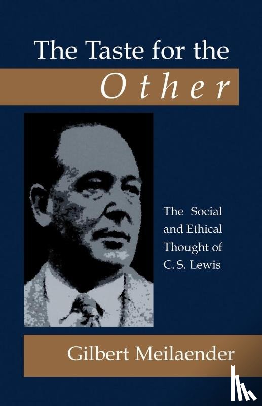 Meilaender, Gilbert - The Taste for the Other: the Social and Ethical Thought of C.S. Lewis