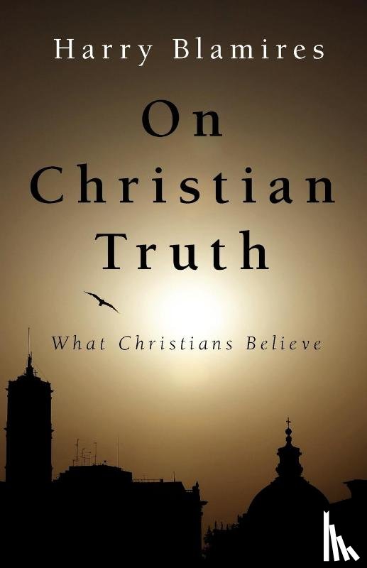 Blamires, Harry - On Christian Truth