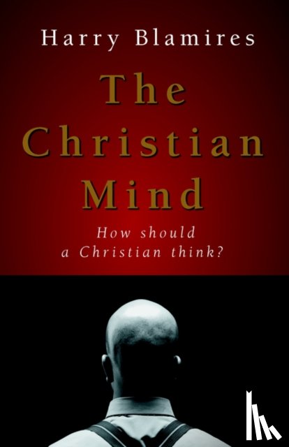 Blamires, Harry - The Christian Mind