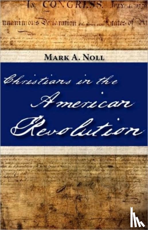 Noll, Mark - Christians in the American Revolution