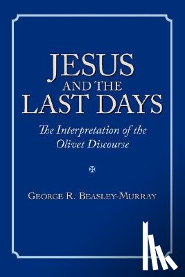 Beasley-Murray, George - Jesus and the Last Days