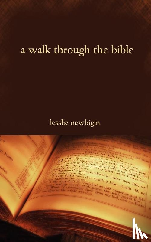 Newbigin, Lesslie - A Walk Through the Bible