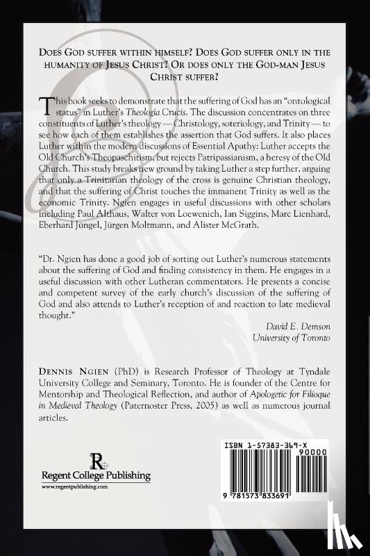 Ngien, Dennis - The Suffering of God According to Martin Luther's 'Theologia Crucis'