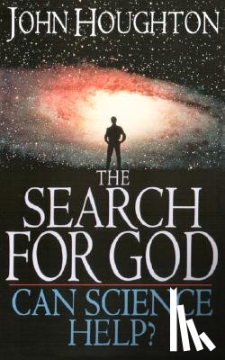 Houghton, John Theodore - The Search for God: Can Science Help?