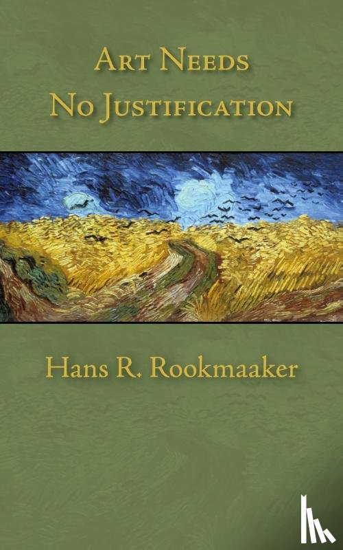 Rookmaaker, Hans R - Art Needs No Justification