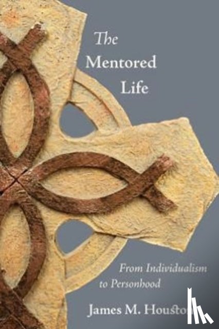 Houston, James M. - The Mentored Life