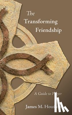 Houston, James M. - The Transforming Friendship: A Guide to Prayer