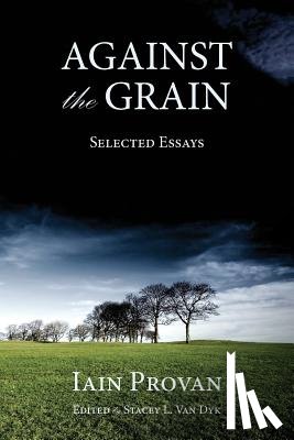 Provan, Iain (Regent College) - Against the Grain