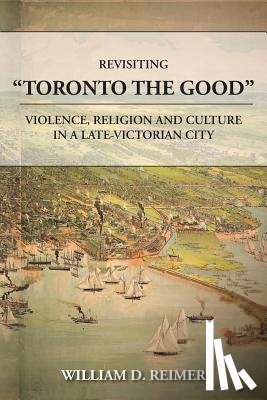Reimer, William D - Revisiting Toronto the Good