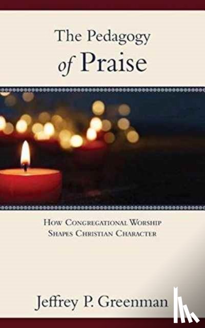 Greenman, Jeffrey P - The Pedagogy of Praise