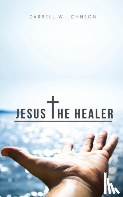 Johnson, Darrell - Jesus the Healer