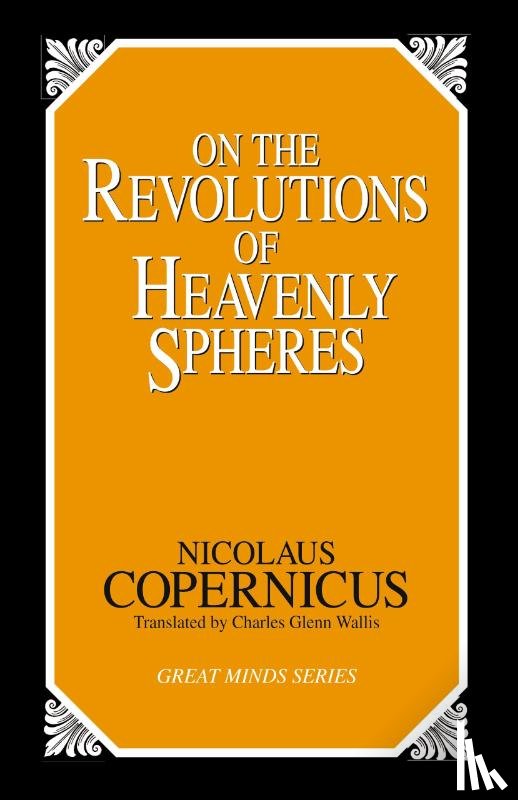 Copernicus, Nicolaus - On the Revolutions of Heavenly Spheres