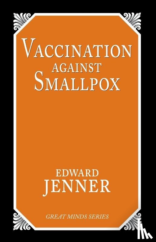 Jenner, Edward - Vaccination Against Smallpox