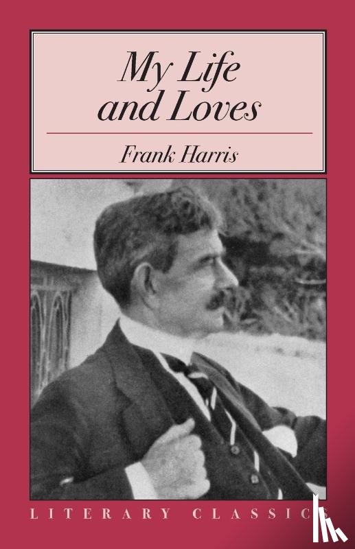 Harris, Frank - My Life and Loves