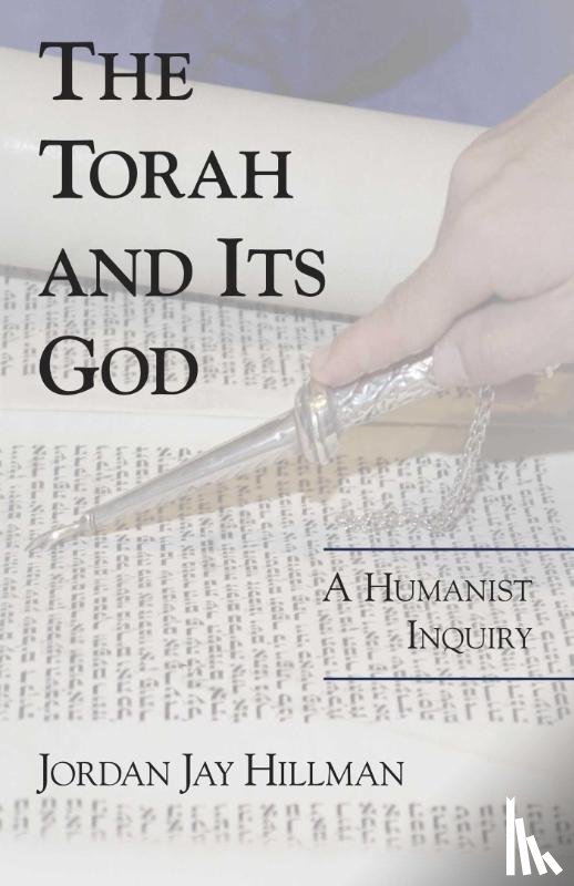 Hillman, Jordan Jay - Torah and Its God