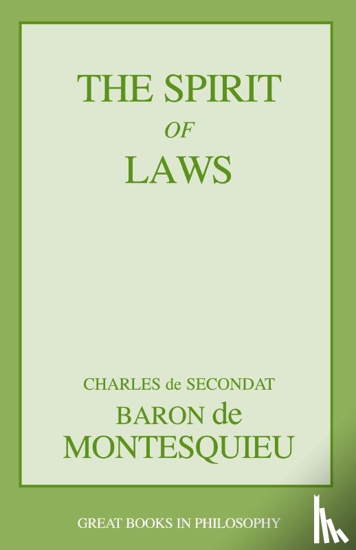 Baron Montesquieu, Charles De Secondat - The Spirit of Laws