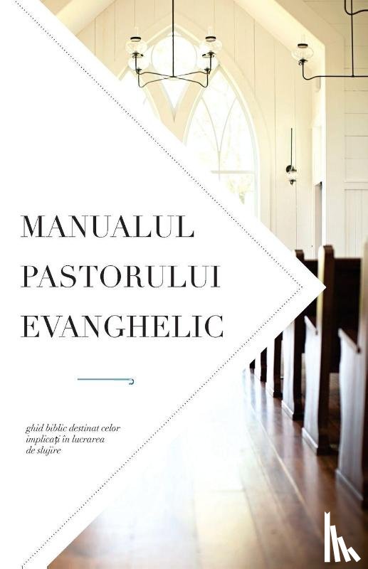 Worldwide, Leadership Ministries - Manualul pastorului evanghelic