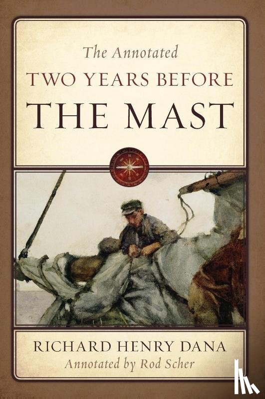 Dana, Richard Henry - The Annotated Two Years Before the Mast