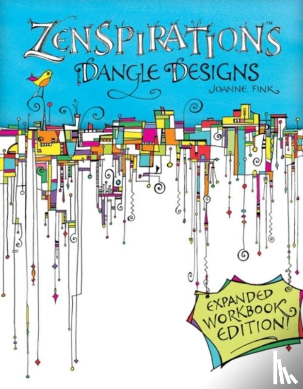 Fink, Joanne - Zenspirations Dangle Designs, Expanded Workbook Edition