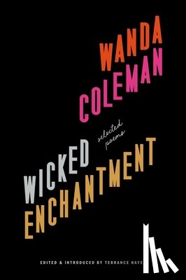 Coleman, Wanda - Wicked Enchantment: Selected Poems