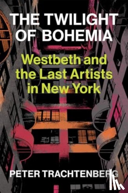 Trachtenberg, Peter - The Last Artists in New York