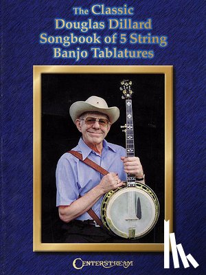 Dillard, Douglas - The Classic Douglas Dillard Songbook of 5-String Banjo Tablatures