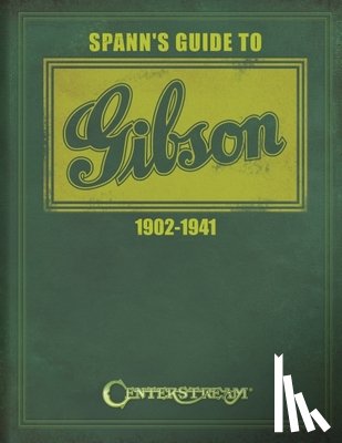Spann, Joe - Spann's Guide to Gibson 1902-1941