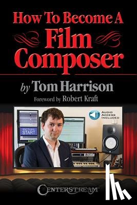 Harrison, Tom - How to Become a Film Composer