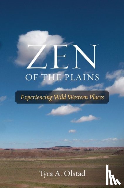 Olstad, Tyra A. - Zen of the Plains