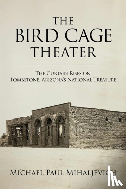 Mihaljevich, Michael Paul - The Bird Cage Theater