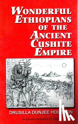Houston, Drusilla Dunjee - Wonderful Ethiopians of the Ancient Cushite Empire
