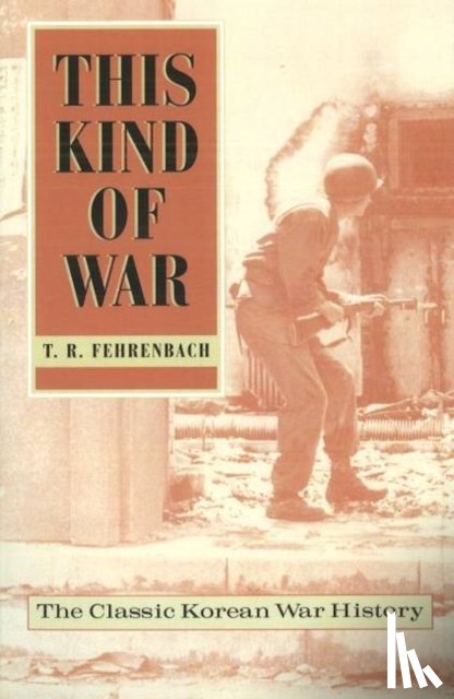 Fehrenbach, T. R. - This Kind of War