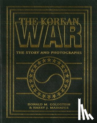 Goldstein, Donald M. - Korean War: The Story and Photographs