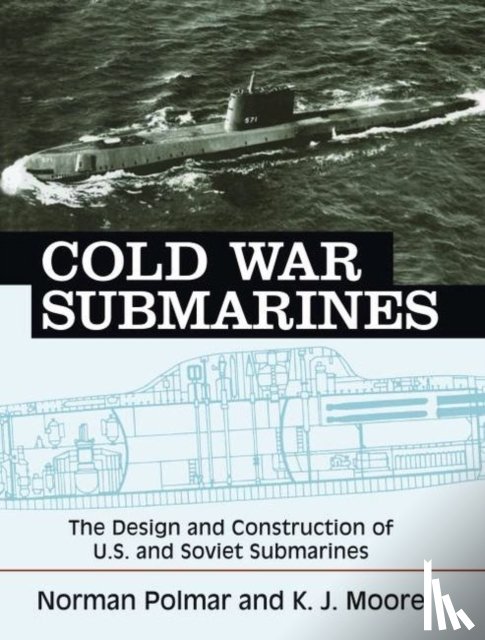 Polmar, Norman, Moore, K. J. - Cold War Submarines