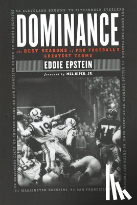 Epstein, Eddie - Dominance: The Best Seasons of Pro Football's Greatest Teams
