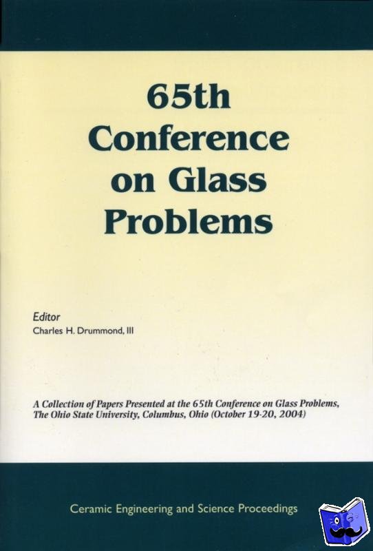  - 65th Conference on Glass Problems - A Collection of Papers Presented at the 65th Conference on Glass Problems, The Ohio State Univetsity, Columbus, Ohio (October 19-20, 2004), Volume 26, Issue 1