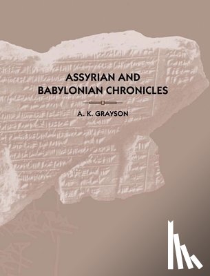 Grayson, A. Kirk - Assyrian and Babylonian Chronicles