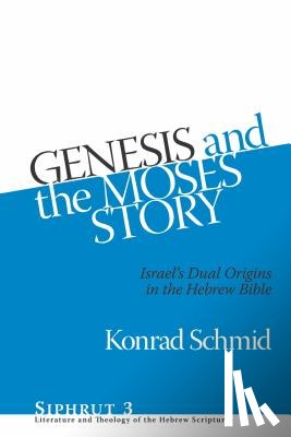 Schmid, Konrad - Genesis and the Moses Story