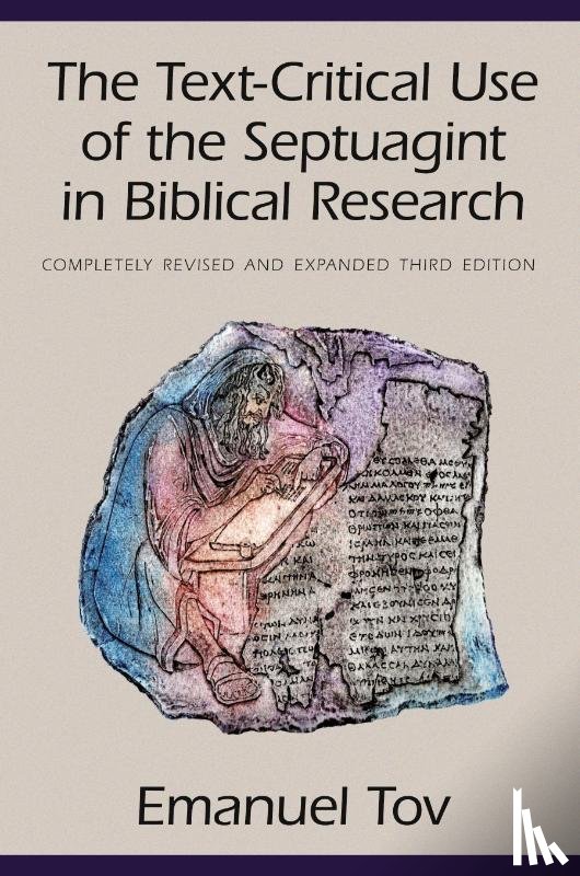 Tov, Emanuel - The Text-Critical Use of the Septuagint in Biblical Research
