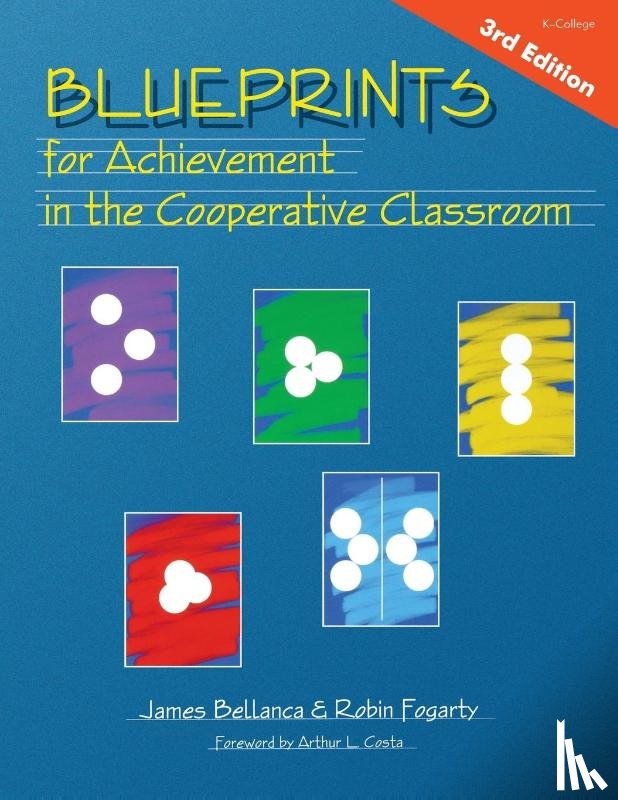 Bellanca, James A., Fogarty, Robin J. - Blueprints for Achievement in the Cooperative Classroom